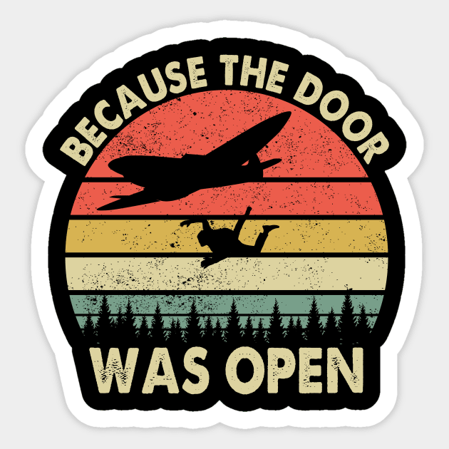 Because The Door Was Open Skydive Parachuting Sticker by ChrifBouglas